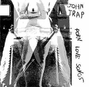 John Trap - Porn Love Songs