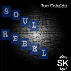 Jon Cataldo - Soul Rebel