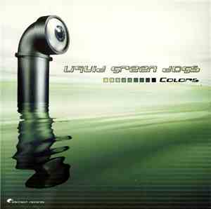 Liquid Green Dogs - Colors