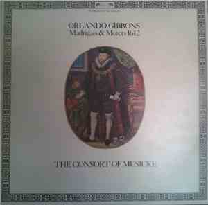 Orlando Gibbons - The Consort Of Musicke - Madrigals & Motets 1612