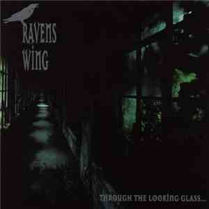 Ravens Wing - Through The Looking Glass...
