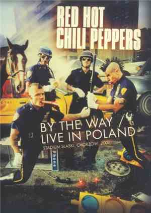 Red Hot Chili Peppers - By The Way / Live In Poland