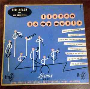 Ted Heath And His Orchestra - Listen To My Music