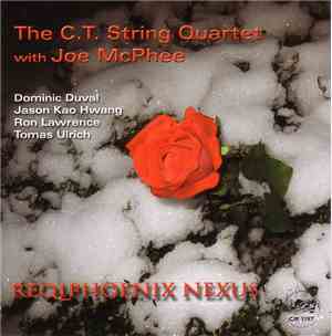 The C.T. String Quartet With Joe McPhee - Reqiphoenix Nexus
