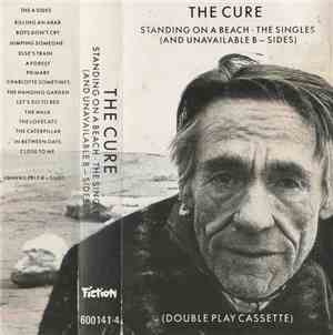 The Cure - Standing On A Beach • The Singles (And Unavailable B - Sides)