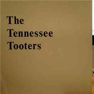 The Tennessee Tooters - The Tennessee Tooters