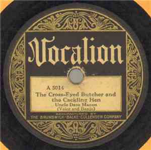 Uncle Dave Macon - The Cross-Eyed Butcher And The Cackling Hen / Never Make ...