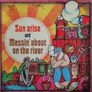 Unknown Artist - Sun Arise And Messin' About On The River