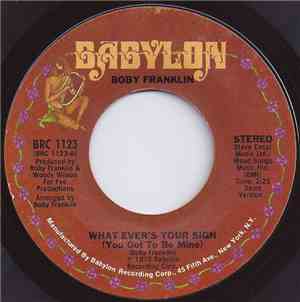 Boby Franklin - What Ever's Your Sign (You Got To Be Mine)
