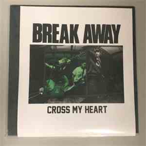 Break Away  - Cross My Heart