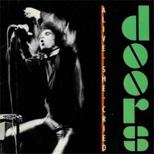 Doors - Alive, She Cried
