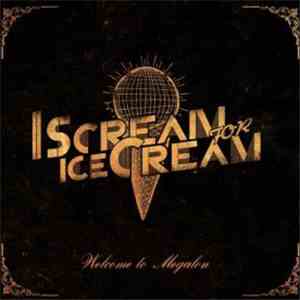 I Scream For Ice Cream - Welcome To Megalon