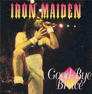 Iron Maiden - Good-Bye Bruce