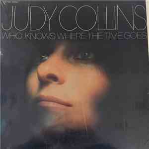 Judy Collins - Who Knows Where The Time Goes