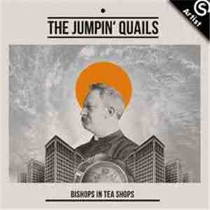 Jumpin' Quails - Bishops In Tea Shops
