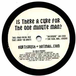 Kurtis Rush - Is There A Cure For The One Minute Man?