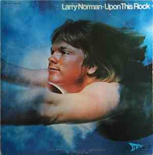 Larry Norman - Upon This Rock