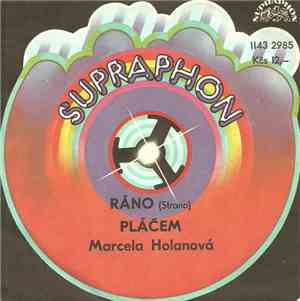 Marcela Holanová - Ráno (Strano) / Pláčem