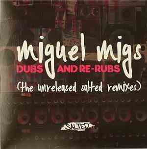Miguel Migs - Dubs And Re-Rubs (The Unreleased Salted Remixes)