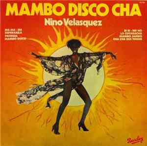 Nino Velasquez - Mambo Disco Cha