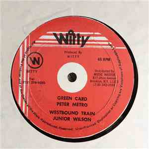 Peter Metro / Junior Willo Wilson - Green Card / West Bound Train