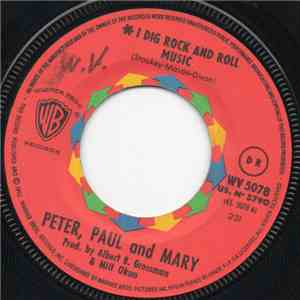Peter, Paul & Mary - I Dig Rock And Roll Music / Rolling Home