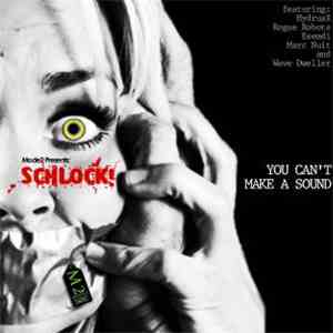Schlock! - You Can't Make A Sound