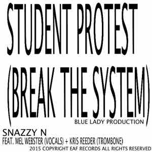SnazzyN - Student Protest (Break The System)