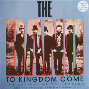 The Band - To Kingdom Come