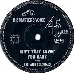 The Wild Colonials  - Ain't That Lovin' You Baby