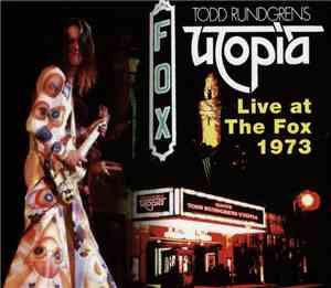 Todd Rundgren's Utopia - Live At The Fox 1973