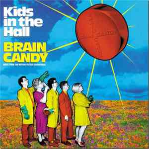 Various - Kids In The Hall - Brain Candy (Music From The Motion Picture Sou ...