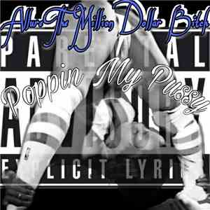Allure The Million Dollar Bitch - Poppin My Pussy