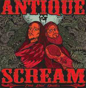 Antique Scream - Two Bad Dudes