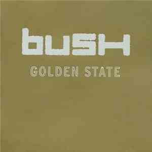 Bush - Golden State