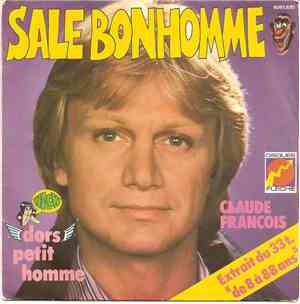 Claude François - Sale Bonhomme / Dors Petit Homme