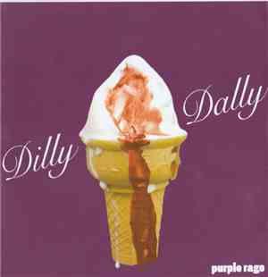 Dilly Dally  - Purple Rage