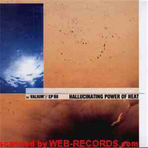 DJ Valium - Hallucinating Power Of Heat