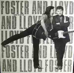 Foster And Lloyd - Hard To Say No