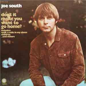 Joe South - Don't It Make You Want To Go Home