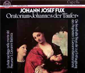 Johann Joseph Fux - Oratorium »Johannes Der Täufer« La Fede Sacrilega Nella ...