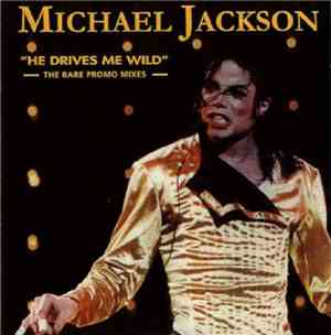 Michael Jackson - He Drives Me Wild - The Rare Promo Mixes (Part 1)