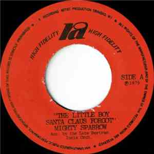 Mighty Sparrow - The Little Boy Santa Claus Forgot