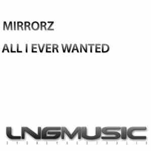 Mirrorz - All I Ever Wanted