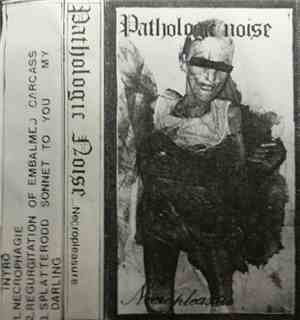 Pathologic Noise - Necropleasure