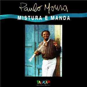 Paulo Moura - Mistura E Manda