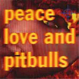 Peace, Love And Pitbulls - Peace, Love And Pitbulls