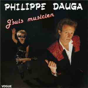 Philippe Dauga - J'suis Musicien
