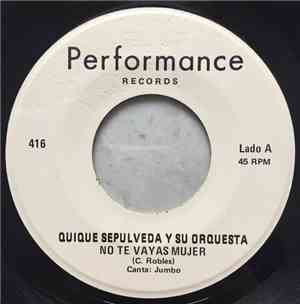 Quique Sepulveda Y Su Orquesta - No Te Vayas Mujer / El Vago