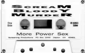 Scream Bloody Murder - More Power Sex